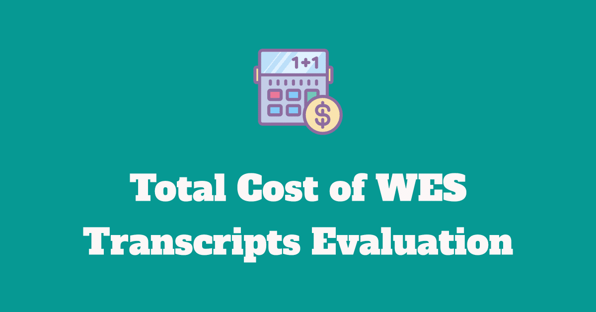 cost of transcripts evaluation for college admission and immigration