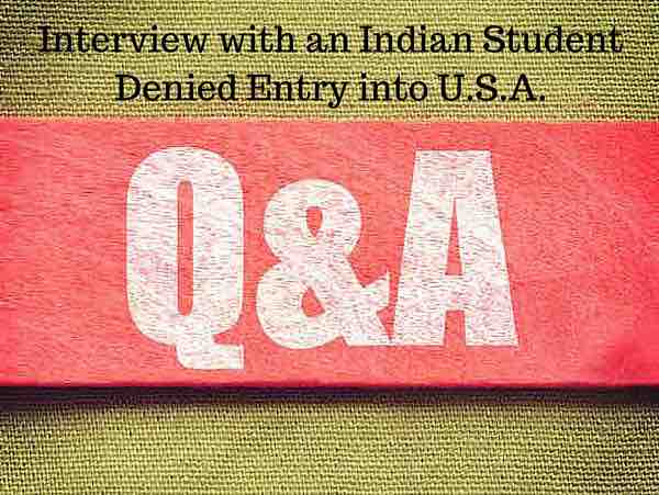 interview with indian students denied entry into usa