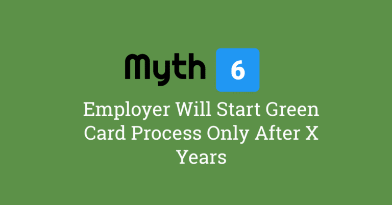 Myth 6 – Employer Will Not Apply for Green Card On Your First Year of Employment