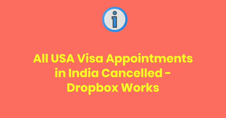 visa appointments in india cancelled dropbox works