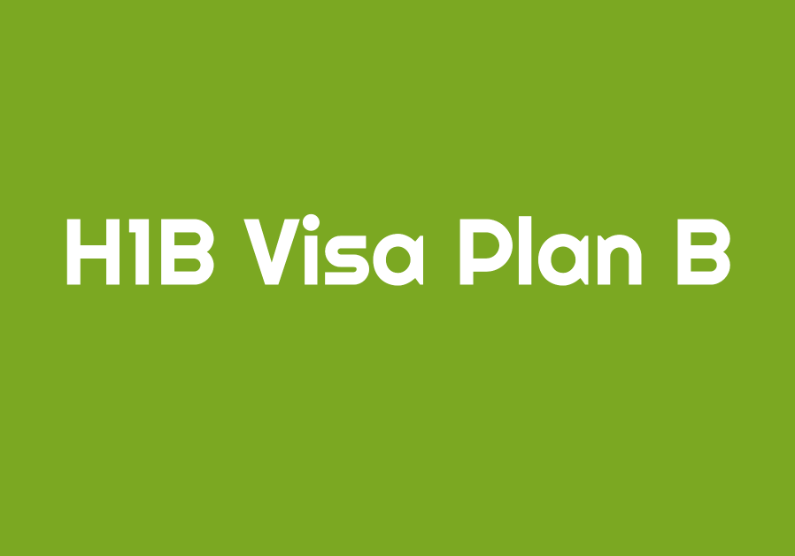 h1b visa plan b